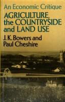 Front cover of Agriculture, the countryside and land use by Bowers, J. K.