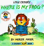 Front cover of Little Critter's where is my frog? by Mercer Mayer