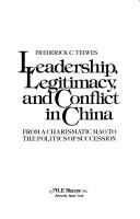 Cover of Leadership, legitimacy and conflict in China by Frederick C. Teiwes