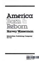 Front cover of America born & reborn by Harvey Wasserman