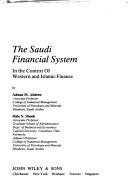 Cover of The Saudi financial system, in the context of Western and Islamic finance by Adnan Abdeen