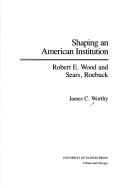 Front cover of Shaping an American institution by James C. Worthy