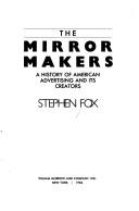 Cover of The mirror makers by Stephen R. Fox