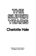 Front cover of The Super Years by Charlotte Hale