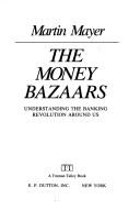 Front cover of The money bazaars by Martin Mayer