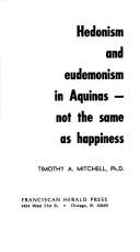 Front cover of Hedonism and eudemonism in Aquinas--not the same as happiness by Timothy A. Mitchell