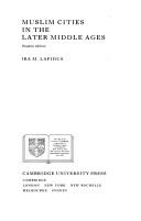 Front cover of Muslim cities in the later Middle Ages by Ira M. Lapidus