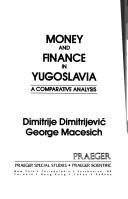 Front cover of Money and finance in Yugoslavia by Dimitrije Dimitrijević
