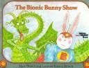 Cover of The Bionic Bunny show by Marc Brown