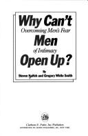 Front cover of Why can't men open up? by Steven W. Naifeh