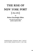 Cover of The rise of New York port [1815-1860] by Robert Greenhalgh Albion