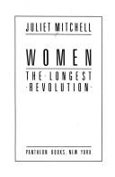 Front cover of Women, the longest revolution by Juliet Mitchell