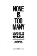 Cover of None is too many by Irving M. Abella