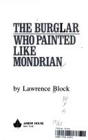 Front cover of The burglar who painted like Mondrian by Lawrence Block