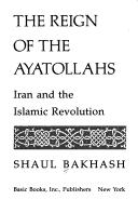 Front cover of The reign of the ayatollahs by Shaul Bakhash