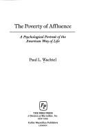 Cover of The poverty of affluence by Paul L. Wachtel