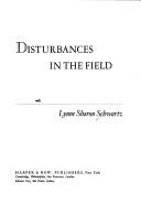 Cover of Disturbances in the field by Lynne Sharon Schwartz