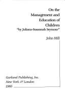 Front cover of On the management and education of children by John Hill
