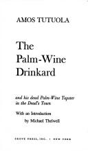 Cover of The palm-wine drinkard and his dead palm-wine tapster in the Dead's Town by Amos Tutuola