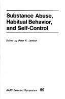 Cover of Substance abuse, habitual behavior, and self-control by Peter K. Levison