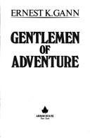 Front cover of Gentlemen of adventure by Ernest K. Gann