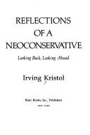 Front cover of Reflections of a neoconservative by Irving Kristol