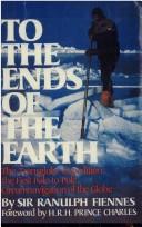 Front cover of To the ends of the earth by Ranulph Fiennes