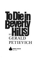 Front cover of To Die in Beverly Hills by Gerald Petievich