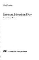 Cover of Literature, mimesis, and play by Mihai Spariosu