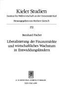 Cover of Liberalisierung der Finanzmärkte und wirtschaftliches Wachstum in Entwicklungsländern by Fischer, Bernhard