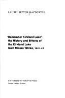 Cover of Remember Kirkland Lake by Laurel Sefton MacDowell