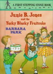Front cover of Junie B. Jones and the Yucky Blucky Fruitcake by Barbara Park