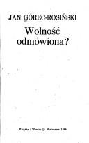 Front cover of Wolność odmówiona? by Jan Górec-Rosiński