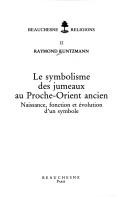 Front cover of Le symbolisme des jumeaux au Proche-Orient ancien by Raymond Kuntzmann