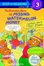 Front cover of The Berenstain Bears and the missing watermelon money by Stan Berenstain