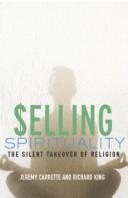 Front cover of Selling spirituality by Jeremy R. Carrette