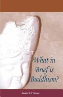Front cover of What in brief is Buddhism? by Ananda W. P. Guruge