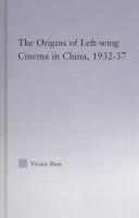 Front cover of The origins of left-wing cinema in China, 1932-37 by Vivian Shen