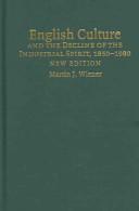 Front cover of English culture and the decline of the industrial spirit, 1850-1980 by Martin J. Wiener
