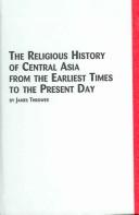 Front cover of The religious history of Central Asia from the earliest times to the present day by James Thrower