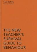 Cover of The new teacher's survival guide to behaviour by Sue Roffey