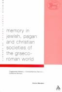Cover of Memory in Jewish, pagan, and Christian societies of the Graeco-Roman world by Doron Mendels