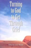 Cover of Turning to God to get through grief by Linus Mundy