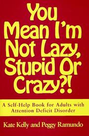 Cover of You mean I'm not lazy, stupid or crazy?! by Kate Kelly