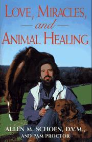 Front cover of Love, miracles, and animal healing by Allen M. Schoen