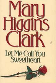 Front cover of Let me call you sweetheart by Mary Higgins Clark