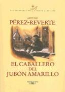 Cover of El caballero del jubón amarillo by Arturo Pérez-Reverte