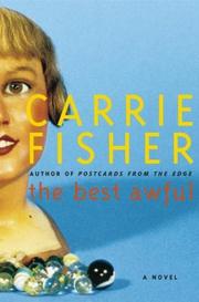 Front cover of The Best Awful There Is by Carrie Fisher