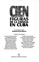 Front cover of Cien figuras de la ciencia en Cuba by Rolando García Blanco