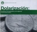 Front cover of Dolarización, efectos en la economía y los negocios by Gerardo Ramírez Arellano